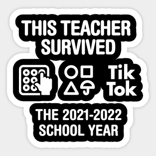 This teacher survived the 2021 2022 school year End of year last day of school teachers gift 2022 Sticker